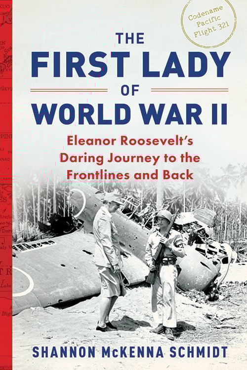 First Lady of WWII by Shannon McKeen Schmidt