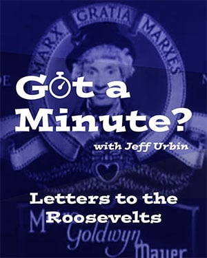Got a Minute: Letters to the Roosevelts