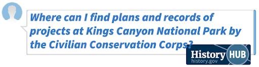 Where can I find plans and records of projects at Kings Canyon National Park by the Civilian Conservation Corps?