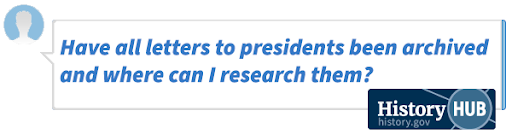Have all letters to presidents been archived and where can I research them?